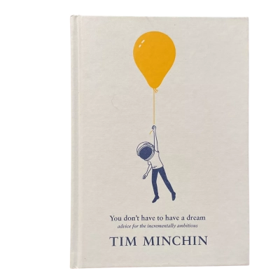 You Don’t Have To Have. Dream by Tim Minchin Signed Hardback
