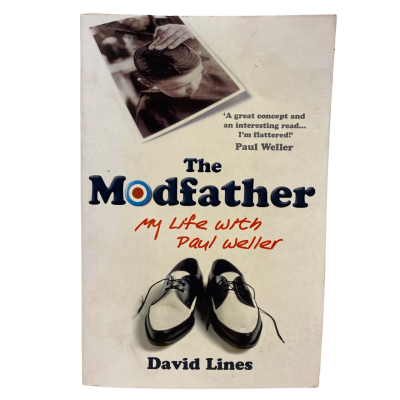 The Modfather My Life With Paul Weller By David Lines