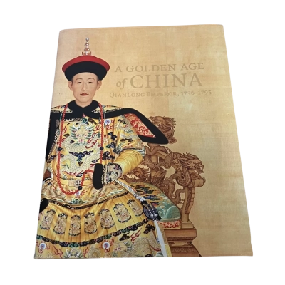 A Golden Age Of China Qianlong Emperor, 1736-1795