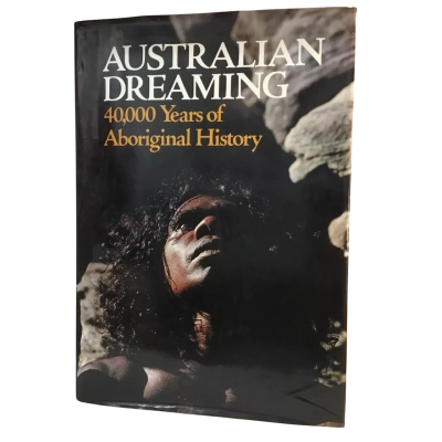 Australian DreAming 40,000 Years of Aboriginal History Hard Cover Book