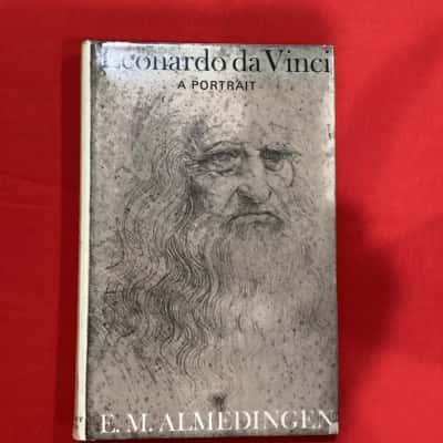 Leonardo da Vinci - A Portrait by E M Almedingen