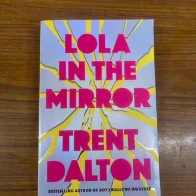 Lola in the Mirror, Trent Dalton 