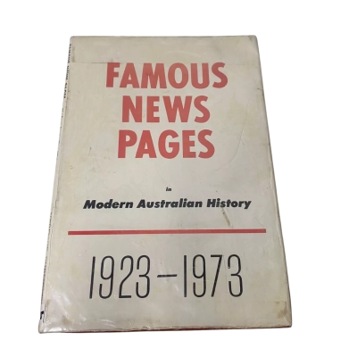 Famous News Pages in Modern Australian History 1923-1973 Book