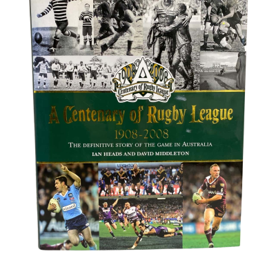 A Centenary of Rugby League 1908-2008 The Definitive Story Of The Game In Australia