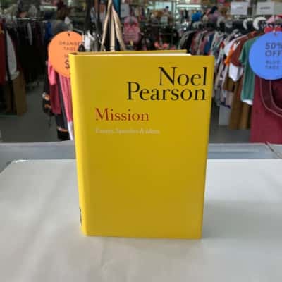 Noel Pearson ‘Mission - Essays, Speeches & Ideas’ 