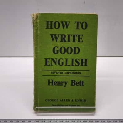 How To Write Good English Henry Bett 1954 Seventh Impression Hardcover George Allen Unwin