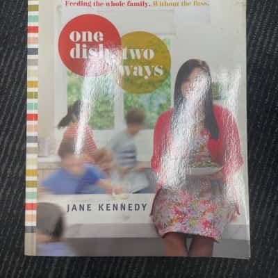 One dish, two ways Jane Kennedy 