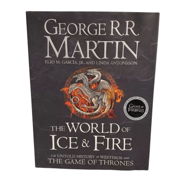 George R.R. Martin The World of Ice & Fire The Untold History of Westeros And The Game Of Thrones
