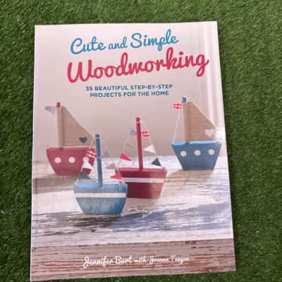 Cute and Simple Woodworking: 35 Beautiful Step-by-step Projects for the Home