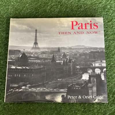 Paris Then and Now by Oriel Caine and Peter Caine