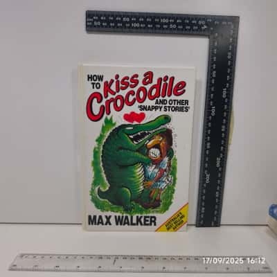 How to Kiss a Crocodile Max Walker Book