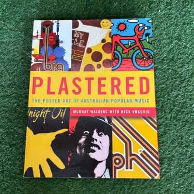 Plastered : The Poster Art of Australian Popular Music by Murray Walding with Nick Vukovic