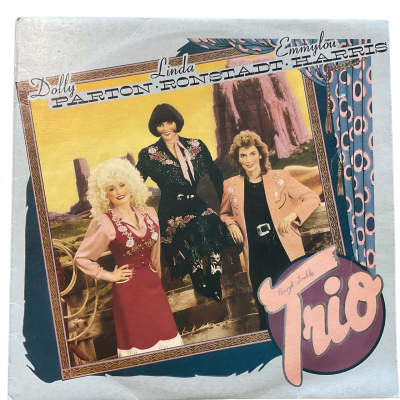 Dolly Parton/Linda Ronstadt/Emmylou Harris “Trio” 12 Inch Vinyl Vintage LP