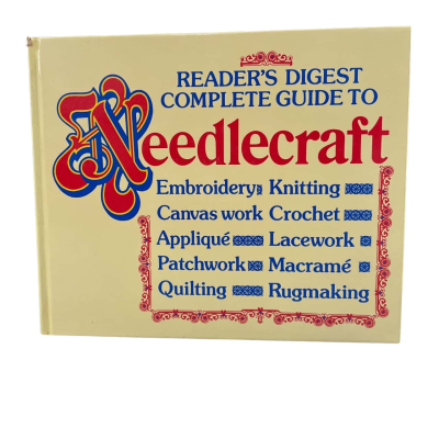Reader’s Digest Complete Guide to Needlecraft