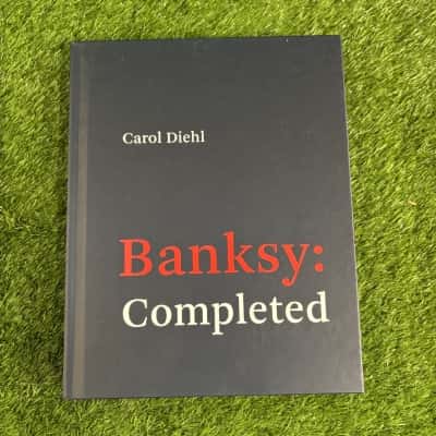 Banksy: Completed by Carol Diehl