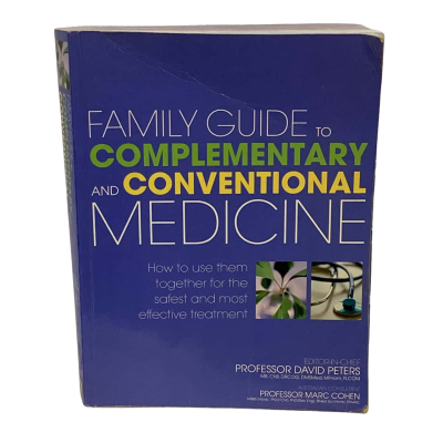 Family Guide to Complementary and Conventional Medicine Professor David Peters Professor Marc Cohen
