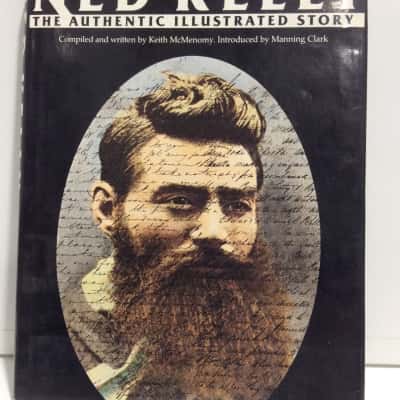 Ned Kelly The Authentic Illustrated Story