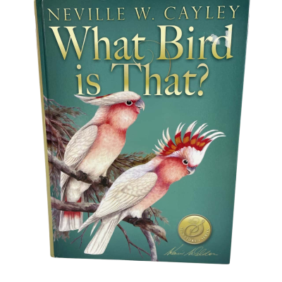 “What Bird is That”. Neville W. Cayley 