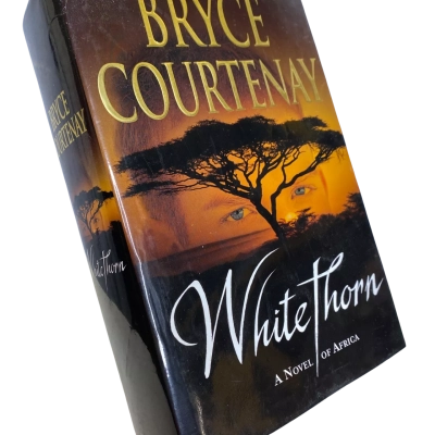 Whitethorn Bryce Courtenay Hardback Novel