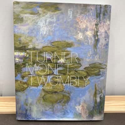 Turner Monet Twombly Later Paintings
