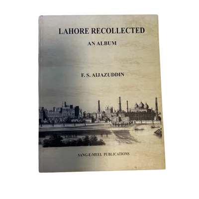 Lahore Recollected - F.S. Aijazzudin