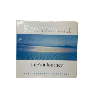  "Life's a Journey: The Adventure Continues" by Ken Duncan