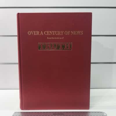 Over a Century of News from the Archives of Truth 1890-1993 Hardcover - Compiled by Adrian Savvas & Geoff Gaylard 
