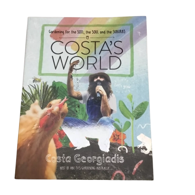 Costa’s World: Gardening For The Soil, The Soul And The Suburbs Softcover By Costa Georgiadis