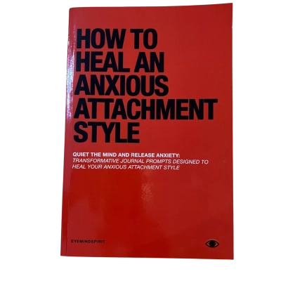 How to heal an anxious attachment style