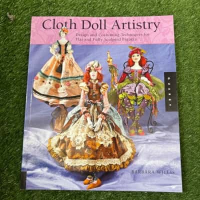 Cloth Doll Artistry: Design and Costuming Techniques for Flat and Fully Sculpted Figures