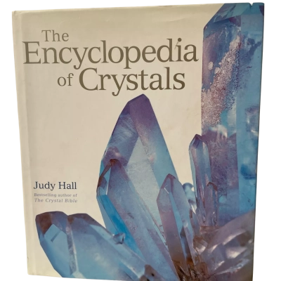 The Encyclopaedia of Crystals by Judy Hall, 2007