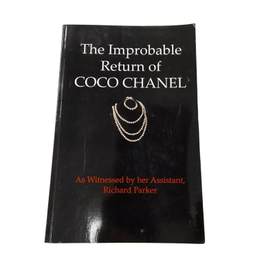 The Improbable Return of COCO CHANEL: As Witnessed by her Assistant, Richard Parker