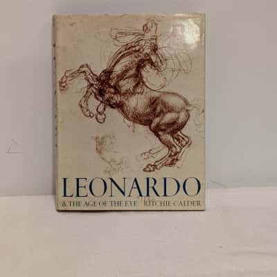 Leonardo & The Age Of The Eye, Ritchie Calder, 1970 Hardcover