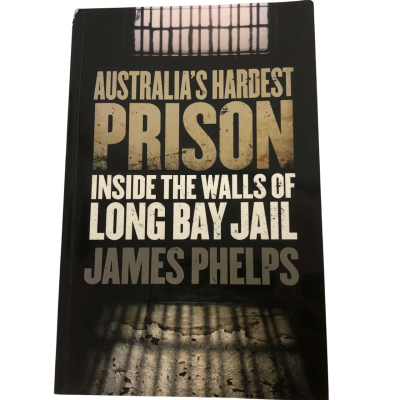 Australia's Hardest Prison Inside The Walls of Long Bay Jail - James Phelps