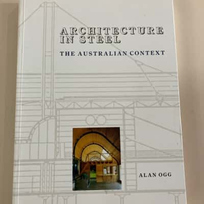 Architecture in Steel: The Australian Context - Alan Ogg
