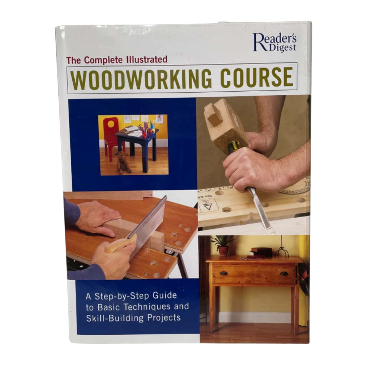 Reader’s Digest “The Complete Illustrated Woodworking Course”.