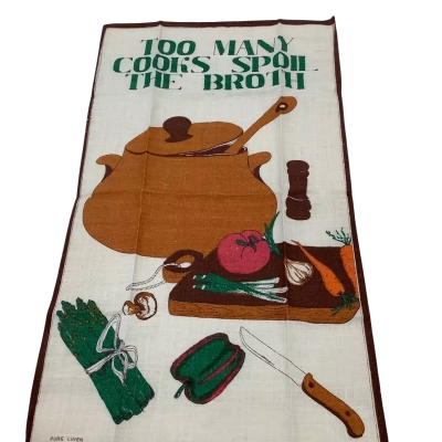 Vintage Linen Tea Towel Too Many Cooks.   LM
