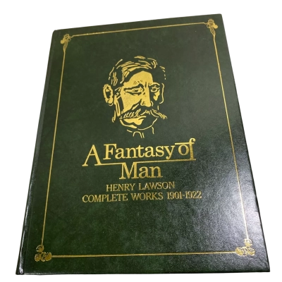 hardcover edition of "A Fantasy of Man: Henry Lawson Complete Works 1901-1922" published by Lansdowne Press.