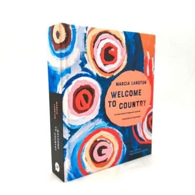 Welcome To Country By Marcia Langton - A Travel Guide To Indigenous Australia - Forwarded By Stan Grant