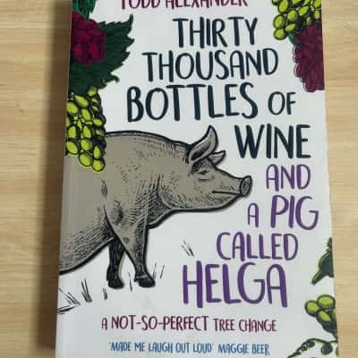 Thirty Thousand Bottles of Wine and a pig called Helga 