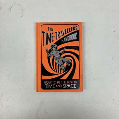 The Time Travellers Handbook ‘How To Be The Best In Time & Space’