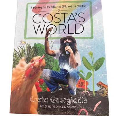 Costa’s World: Gardening For The Soil, The Soul And The Suburbs Softcover By Costa Georgiadis