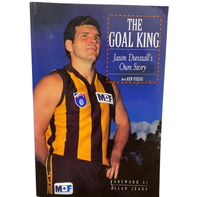 The Goal King Jason Dunstall’s Own Story with Ken Piesse