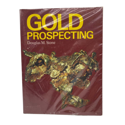 Gold Prospecting By Douglas M. Stone