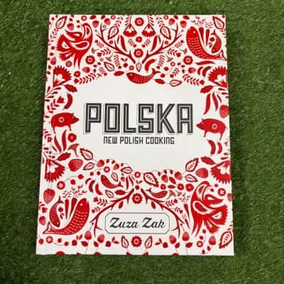  Polska: New Polish Cooking by Zuza Zak