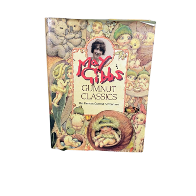 Gumnut Classics: The Famous Gumnut Adventures by May Gibbs Book