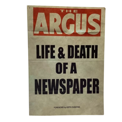 The Argus: Life & Death of a Newspaper by Keith Dunstan, Jim Usher