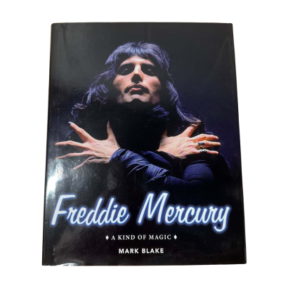 Freddie Mercury *A Kind of Magic* by Mark Blake