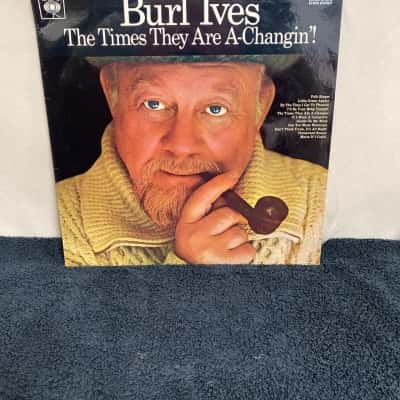 The Times They Are A-Changin’! By Burl Ives 