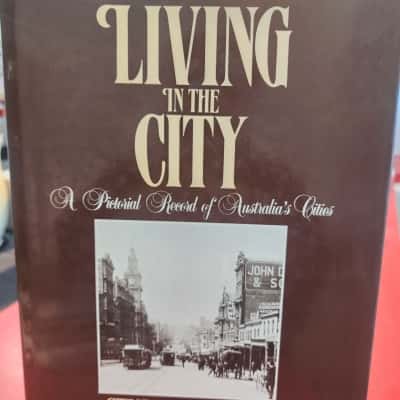 Living in the City - A Pictorial Record of Australia's  Cities